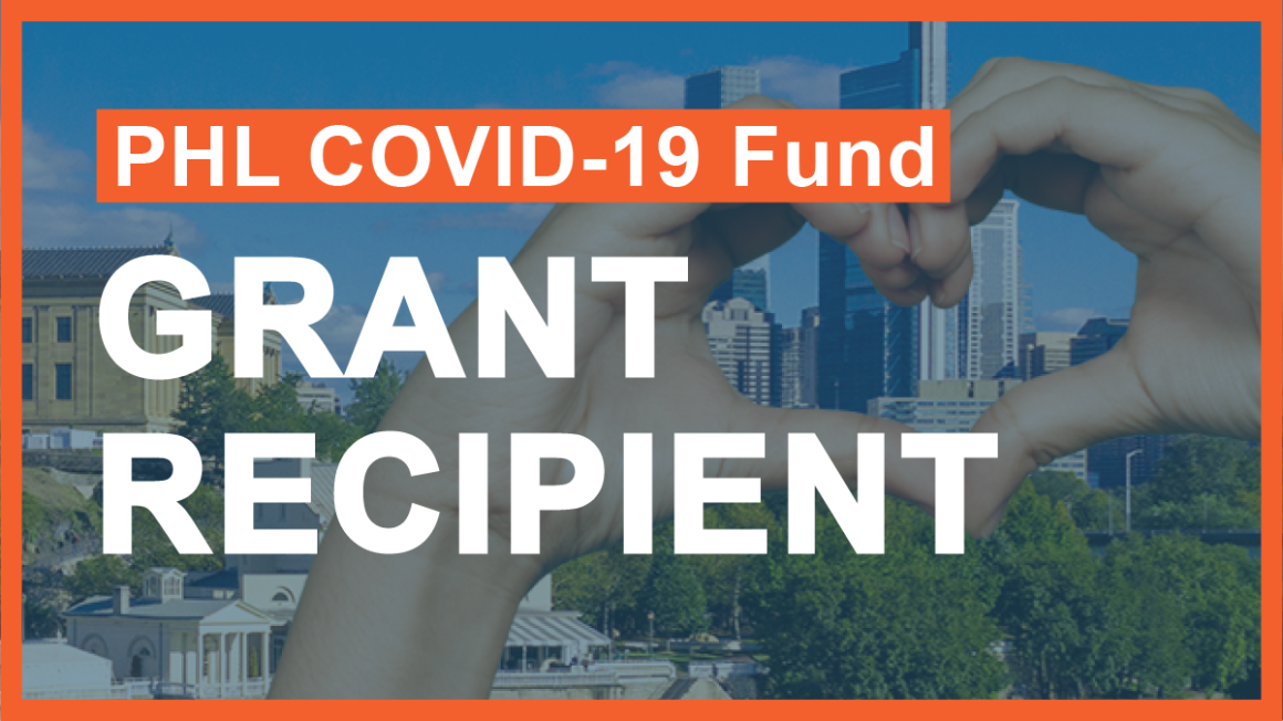 grant from the PHL COVID-19 Fund to help with operational costs