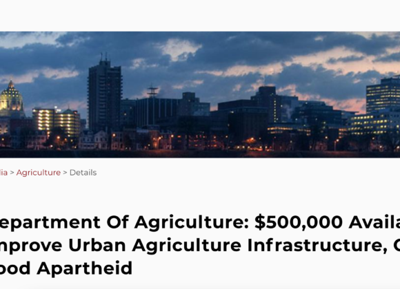 Department Of Agriculture: $500,000 Available To Improve Urban Agriculture Infrastructure, Combat Food Apartheid
